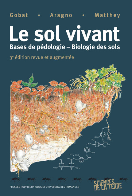 Le sol vivant. Bases de pédologie – Biologie des sols
