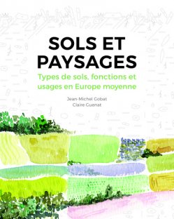 Sols et paysages. Types de sols, fonctions et usages en europe moyenne