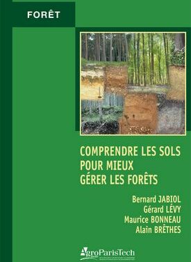 Comprendre les sols pour mieux gerer les forêts