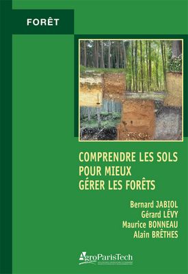Comprendre les sols pour mieux gerer les forêts