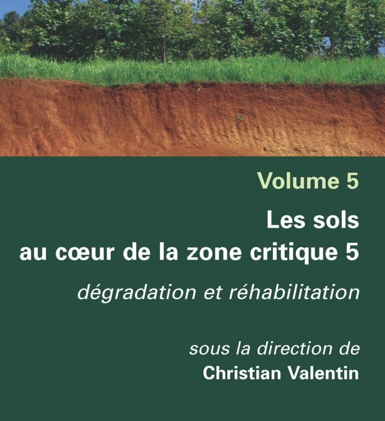 Les sols au cœur de la zone critique. Volume 5 : Dégradation et réhabilitation