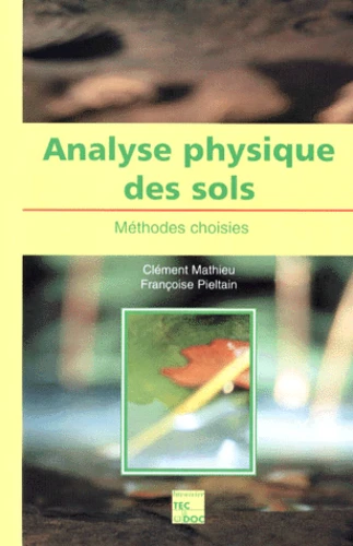 Analyse physique des sols. Méthodes choisies