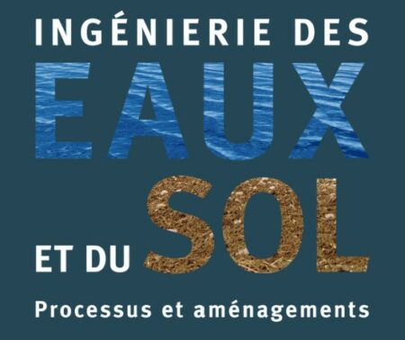 Ingénierie des eaux et du sol. Processus et aménagements