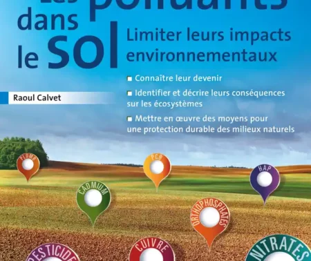 Les polluants dans le sol. Limiter leurs impacts environnementaux