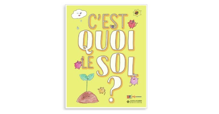 Note de lecture du livre pour enfants “C’est quoi le sol ?” de Z. Cai et N. Zhang