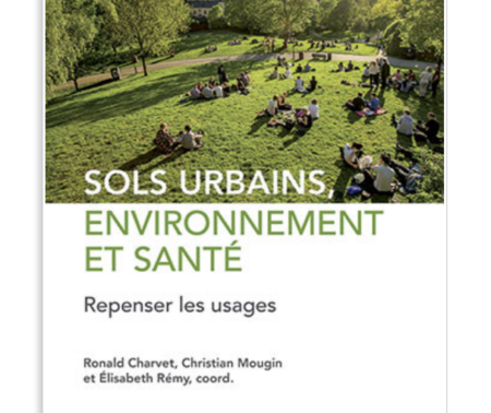 SOLS URBAINS, ENVIRONNEMENT ET SANTÉ Repenser les usages