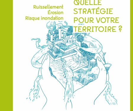 Ruissellement, érosion, risque inondation : Quelle stratégie pour votre territoire ?