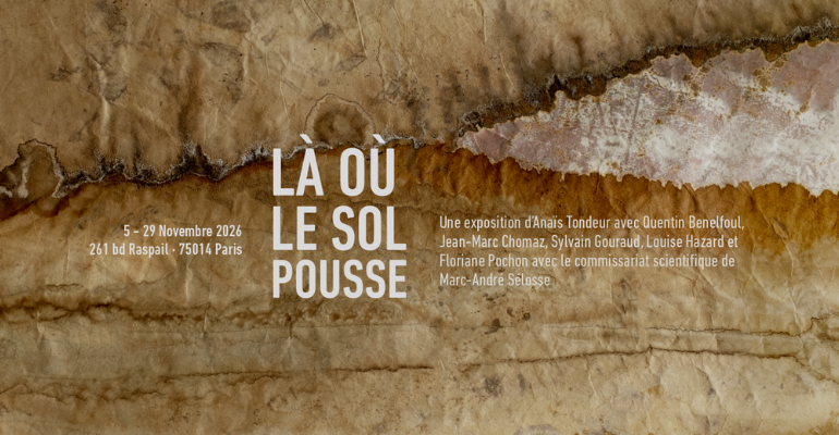 Exposition Là où le sol pousse