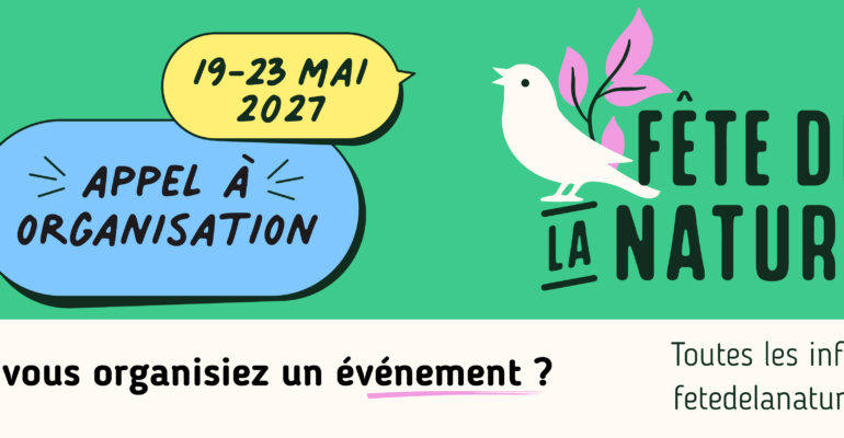 Appel à organisation Fête de la Nature – 19 au 23 mai 2027 – 21e édition